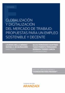 globalizacion y digitalizacion del mercado de trabajo: propuestas para un empleo sostenible y decente-9788413457604