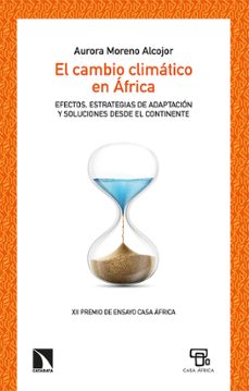 el cambio climatico en africa-aurora moreno alcojor-9788413522104