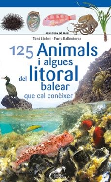 125 animals i algues del litoral balear que cal coneixer-9788413562704