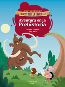 aventura en la prehistoria-giuditta campello-9788413614304