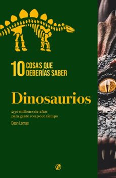 10 cosas que deberias saber sobre los dinosaurios (ebook)-dean lomax-9788413617404