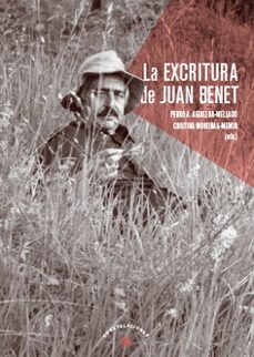 excritura de juan benet-pedro a. aguilera mellado-9788413697604
