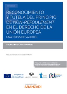 reconomiento y tutela del principio de non-refoulement en el derecho de la union europea. una crisis de valores-andrea bertomeu navarro-9788413914404