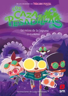 los cazapesadillas 6: la reina de la laguna-pedro mañas-9788413922904
