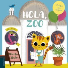 hola, zoo  (un libro con solapas)-nicola slater-9788414017104
