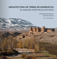 arquitectura de tierra en marruecos: el valle outat en el alto atlas-pablo rodriguez navarro-9788415063704