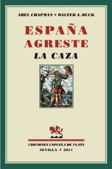 españa agreste la caza-abel chapman-walter j. buck-9788415177104