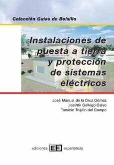 instalaciones de puesta a tierra y protección de sistemas eléctricos (ebook)-tarsicio trujillo del campo-jose manuel de la cruz gomez-jacinto gallego calvo-9788415179504