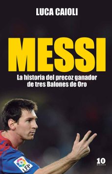 (pe) messi: la historia del precoz ganador de 3 balones de oro-9788415193104