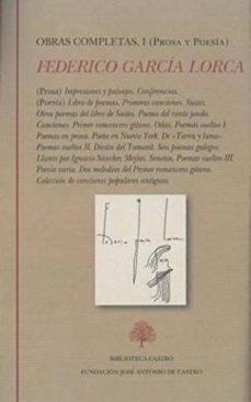(prosa) impresiones y paisajes. conferencias. (poesia) libro de p oemas. primeras canciones. suites. otros poemas del libro de suites. poema del cante jondo. canciones. primer romancero gitano. odas. p-9788415255604