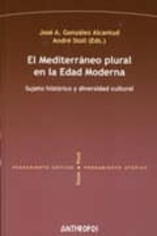 mediterraneo plural en la edad moderna: sujeto historico y divers idad cultural-9788415260004