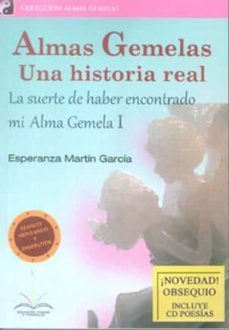 almas gemelas una historia real: la suerte de haber encontrado mi alma gemela (t. 1) (incluye cd poesias) (2ª ed.)-esperanza martin garcia-9788415314004