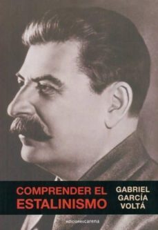comprender el estalinismo: luces y sombras de una revolucion-gabriel garcia volta-9788415324904