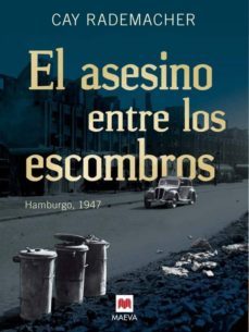 asesino entre los escombros-cay rademacher-9788415532804