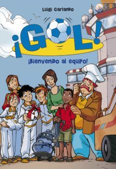 ¡gol! 17 - bienvenido al equipo (ebook)-luigi garlando-9788415580904