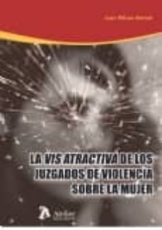 vis atractivade los juzgados de violencia sobre la mujer-j. bilbao berset-9788415690504
