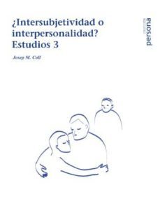 intersubjetividad o interpersonalidad: estudios 3-josep maria coll i alemany-9788415809104