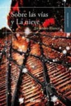 sobre las vias y la nieve-alejandro blanco-9788415824404
