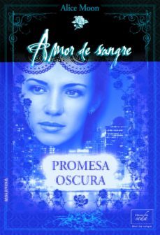 promesa oscura (amor de sangre)-alice moon-9788415854104