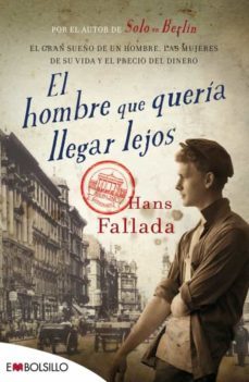 el hombre que queria llegar lejos-hans fallada-9788416087204