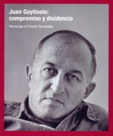 juan goytisolo: compromiso y disidencia. homenaje al premio cervantes-9788416133604