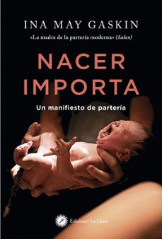 nacer importa. un manifiesto de parteria-ina may gaskin-9788416145904