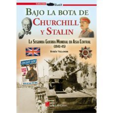 bajo la bota de stalin y churchill: la segunda guerra mundial en asia central (1941-45)-9788416200504
