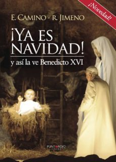 ¡ya es navidad! y asi la ve benedicto xvi-e. camino-r. jimeno-9788416274604