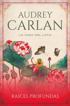 raíces profundas (serie la casa del loto 1)-audrey carlan-9788416327904