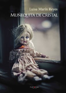 muñequita de cristal-luisa marin reyes-9788416359004