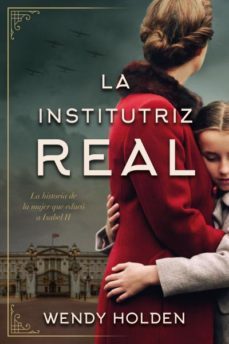 la institutriz real-wendy holden-9788416517404