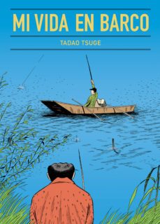 mi vida en barco-tadao tsuge-9788416529704