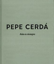 aun es siempre-pepe cerda-9788416935604