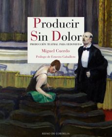 producir sin dolor-miguel cuerdo-9788416968404
