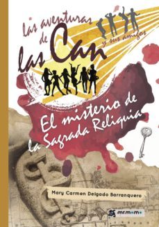 las aventuras de las can y sus amigos. el misterio de la sagrada reliquia-9788417105204