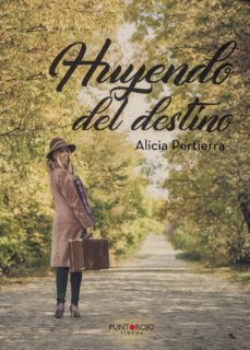 huyendo del destino-alicia pertierra pertierra-9788417110604