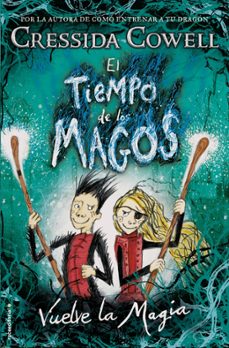 el tiempo de los magos 2: vuelve la magia-cressida cowell-9788417167004