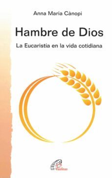 hambre de dios. la eucaristia en la vida cotidiana-9788417398804