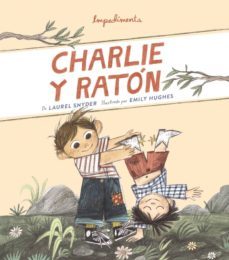 charlie y raton-laurel snyder-emily hughes-9788417553104