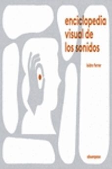 enciclopedia visual de los sonidos-isidro ferrer-9788417555504