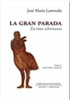 la gran parada-jose maria larrondo fraile-9788417600204