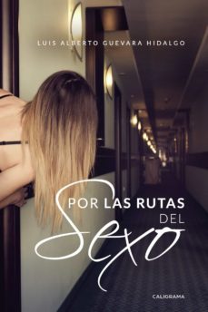 (i.b.d.) por las rutas del sexo-luis alberto guevara hidalgo-9788417637804