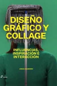 diseño grafico y collage-jorge chamorro-9788417656904