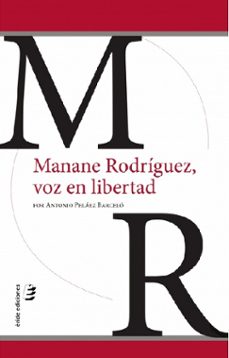 manane rodriguez, voz en libertad-antonio pelaez barcelo-9788417659004