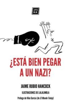 ¿está bien pegar a un nazi?-jaime rubio hancock-9788417678104