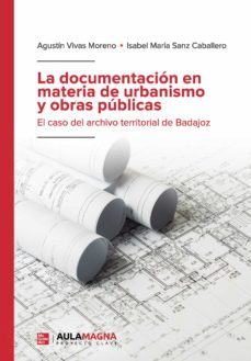 la documentacion en materia de urbanismo y obras publicas (ebook)-agustin vivas moreno-isabel maria sanz caballero-9788417979904