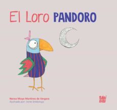 el loro pandoro-nerea moya martinez de vergara-9788418017704