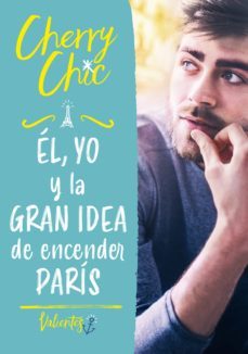 él, yo y la gran idea de encender parís (valientes 2) (ebook)-cherry chic-9788418057304