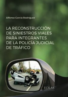la reconstruccion de siniestros viales para integrantes de la policia judicial de trafico-9788418079504