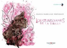 los guardianes de la tierra-bianca manglano dominguez-9788418314704